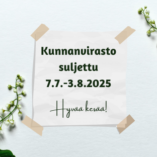 Kunnanvirasto suljettu 7.7.-3.8.2025
