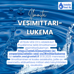 Vetelin Vesi Oy:n asiakas - Ilmoita vesimittarilukema 31.10.2025 mennessä