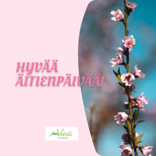 HYVÄÄ ÄITIENPÄIVÄÄ!