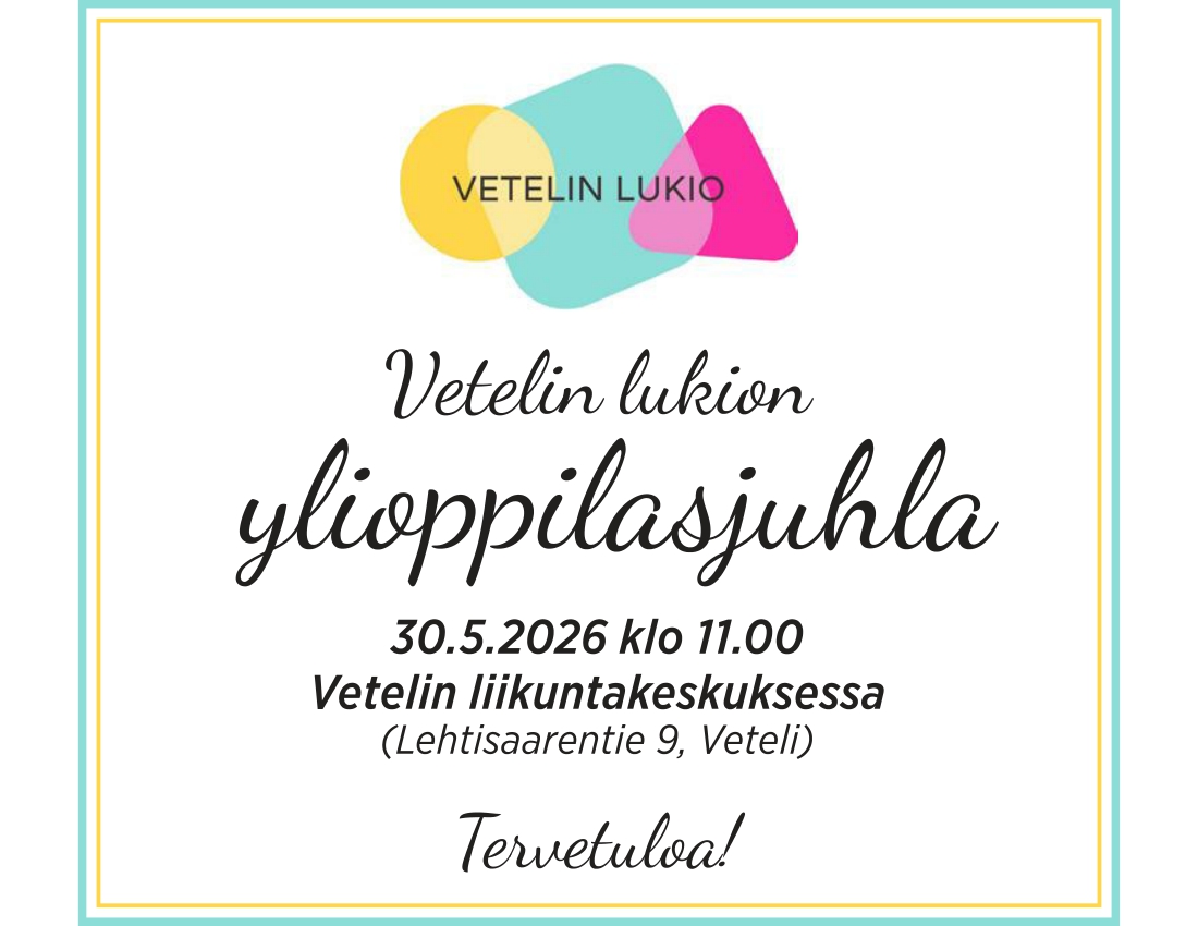 Vetelin lukion YLIOPPILASJUHLA la 30.5.2026