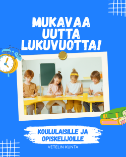 VETELIN KOULUJEN LUKUVUOSI 2026-2027 on alkanut tänään ti 11.8.2026